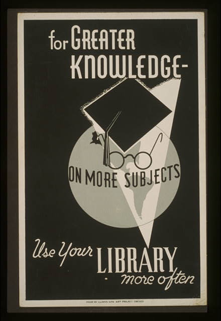 Poster showing a mortarboard and a pair of glasses superimposed over a globe, promoting use of libraries. Work Projects Administration Poster Collection (Library of Congress). 
